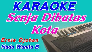 Senja Dibatas Kota  Karaoke Pop Indonesia  Ernie Djohan  Nada Wanita [upl. by Roobbie]