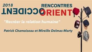 Rencontres Orient Occident 2018  DEBAT  Patrick Chamoiseau et Mireille Delmas Marty [upl. by Lerner]