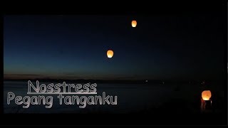 Nosstress  Pegang Tanganku lirik [upl. by Nim]