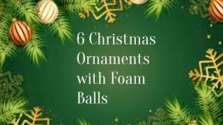 6 CHRISTMAS ORNAMENTS IDEAS with FOAM BALLS ✨ DECORATED POLYSTYRENE BALLS ✨ 2021 CHRISTMAS CRAFTS [upl. by Lehcem798]