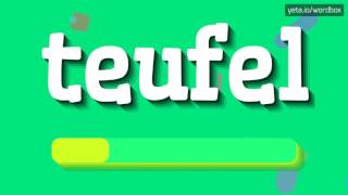 TEUFEL  How to pronounce Teufel [upl. by Llerrej]