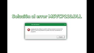 Solución al error MSVCP110DLL en Windows 108187 [upl. by Retrac]