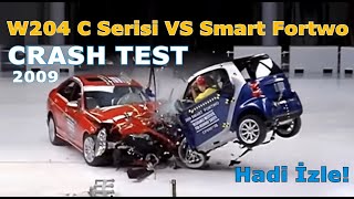 2009 C SERİSİ VS 2009 SMART FORTWO CRASH TEST [upl. by Narib]