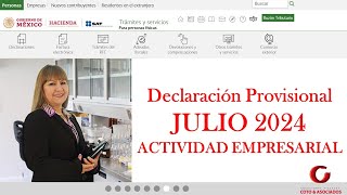 Declaración Provisional JULIO 2024  ACTIVIDAD EMPRESARIAL Y PROFESIONAL  SAT 2024 [upl. by Neron634]