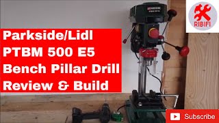 Parkside Lidl PTBM 500 E5 Pillar Drill Review amp Build [upl. by Anirtal210]