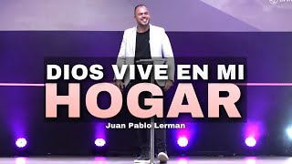 DIOS VIVE EN MI HOGAR  Juan Pablo Lerman Predica para Familias lacentraloficialcol [upl. by Bina]