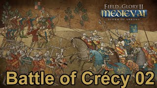 Battle of Crécy 02  Field of Glory II Medieval  Early look at Storm of Arrows DLC [upl. by Llenahc]