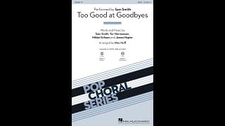 Too Good at Goodbyes SATB Choir  Arranged by Mac Huff [upl. by Adnarim]