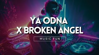 Ya Odna x Broken Angel  Remix Breakbeat  Music Fun [upl. by Lauzon]