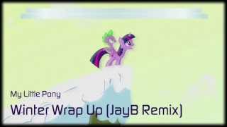 My Little Pony  Winter Wrap Up JayB Remix [upl. by Eirallih137]