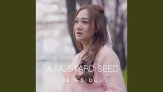 A Mustard Seed [upl. by Sandell176]