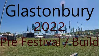 Glastonbury 2022  Before the festival [upl. by Matland615]