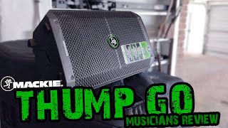 Mackie Thump Go Musician Review [upl. by Ardnaet]