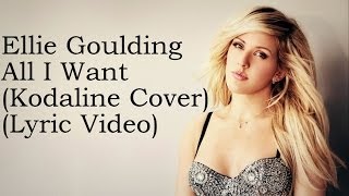 Ellie Goulding  All I Want Kodaline Cover Lyrics [upl. by Ecidnak]