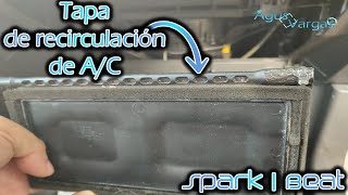 REPARAR TAPA DE RECIRCULACION DE AIRE ACONDICIONADO SPARK 20132017  Agus Vargas [upl. by Pena]