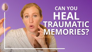 4 Ways to Heal From Your Past Traumatic Memories Part 2 [upl. by Frieda]