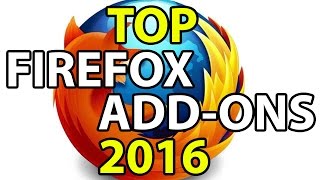 Top Firefox Add Ons 2016 Best Extensions Favourites Download Links Included [upl. by Nager871]