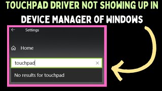 How to Fix Touchpad Driver Not Showing Up in Device Manager of Windows 11 [upl. by Nyladnor]