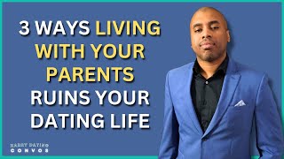 3 Ways Living With Your Parents Ruins Your Dating Life And How to Get Out Sooner [upl. by Erie]