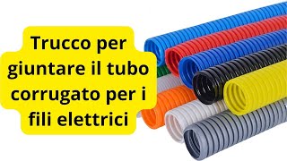 Raccordare o giuntare il tubo corrugato per i fili elettrici fai da te [upl. by Eerhs197]