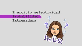 PROBABILIDAD Ejercicio FACIL Ejercicio resuelto SELECTIVIDAD EBAU EVAU PAU Extremadura [upl. by Leuneb]