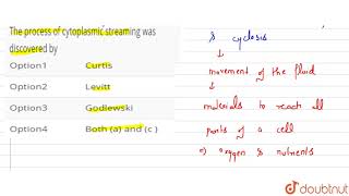 The process of cytoplasmic streaming was discovered by [upl. by Enyale]