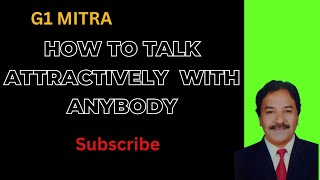 How to talk attractively with anyone byG1Mitrad4k [upl. by Ahsinwad]