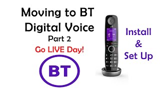 Upgrading to BT Digital Voice Part 2 Upgrade Day and Phone Set Up [upl. by Scarface]