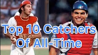 Top 10 Catchers In MLB History [upl. by Ming976]