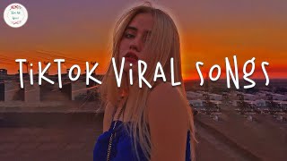 Tiktok viral songs 2024 🥂 Tiktok trending songs  Tiktok music 2024 [upl. by Springer]