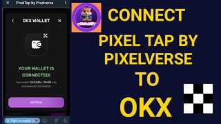 How To Connect Pixel Tap By Pixelverse To Your OKX Wallet Address  Simple Step By Step Guide [upl. by Bodwell]