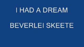 BEVERLEI SKEETE  I HAD A DREAM [upl. by Leelaj805]