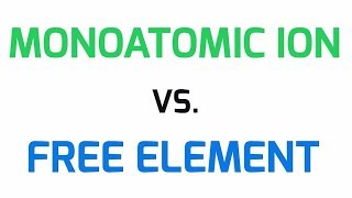 MONOATOMIC ION VS FREE ELEMENT [upl. by Aitnecserc]