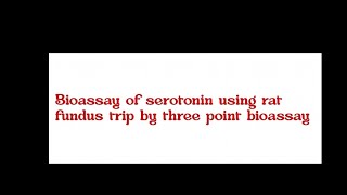 Bioassay of serotonin using rat fundus strip by three point bioassay [upl. by Anwahsak]