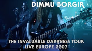 DIMMU BORGIR  The Invaluable Darkness Tour  Live Europe 2007 HQ version [upl. by Jer335]