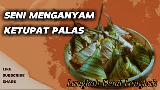 TUTORIAL MENGANYAM KETUPAT PALAS [upl. by Eserrehs]