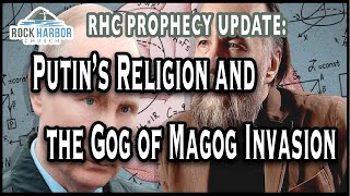 3222 Putin’s Religion and the Gog of Magog Invasion Prophecy Update [upl. by Enimrac]