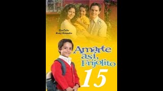 Frijolito  Amarte Asi   Episode 15 [upl. by Apoor]