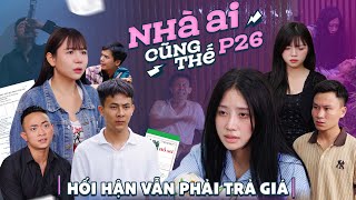 HỐI HẬN VẪN PHẢI TRẢ GIÁ  Nhà Ai Cũng Thế Phần 26  Phim Tình Cảm Gia Đình Hay Nhất Gãy TV [upl. by Nivaj]