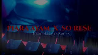 BASSBONGKAR‼️ Piara AyamXSo ReseIrsan Hasan  Remix 2024 [upl. by Dorsy929]