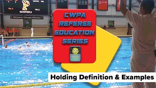 CWPA Referee Education Holding Definition amp Examples [upl. by Noisla646]