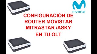 COMO RESETEAR Y CONFIGURAR ROUTER MOVISTAR MITRASTAR  ASKY EN MI OLT MITRASTAR 2023ONU GPON [upl. by Koffler]