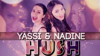 Yassi Pressman featuring Nadine Lustre — Hush Official Music Video [upl. by Eiggem]