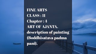 Class  11  fine arts  ch  4 art of ajanta  Boddhisatava Padma pani [upl. by Harrod]