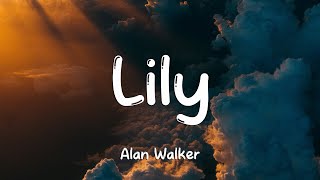 Alan Walker K391 amp Emelie Hollow  Lily Lyrics [upl. by Ezitram59]