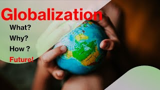 Globalization Present Past and Future [upl. by Ignatius465]