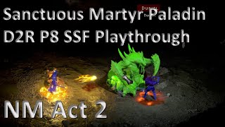 D2R P8 SSF Playthrough Sanctuous Martyr Paladin NM Act 2 [upl. by Akinod]