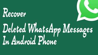 How To Recover Deleted WhatsApp Messages In Android Phone [upl. by Gemma]