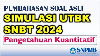 Pembahasan Soal ASLI SIMULASI UTBK SNBT 2024 Pengetahuan Kuantitatif [upl. by Elianora980]