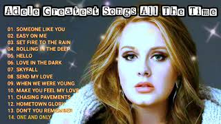 Adele Best Songs Greatest Top Hits All The Time Playlist Album Evergreen [upl. by Musetta]